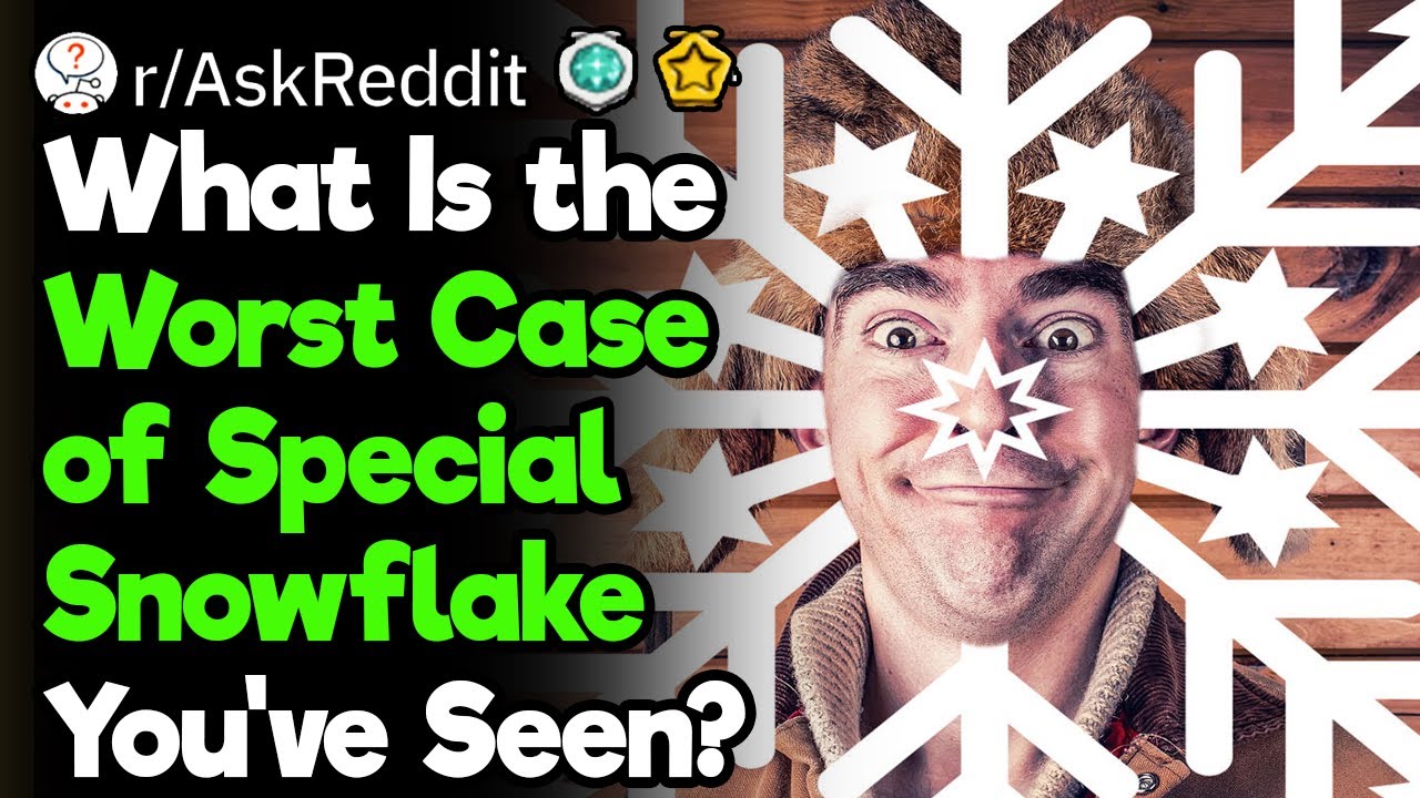 Oh, Aren't You a Special Snowflake
