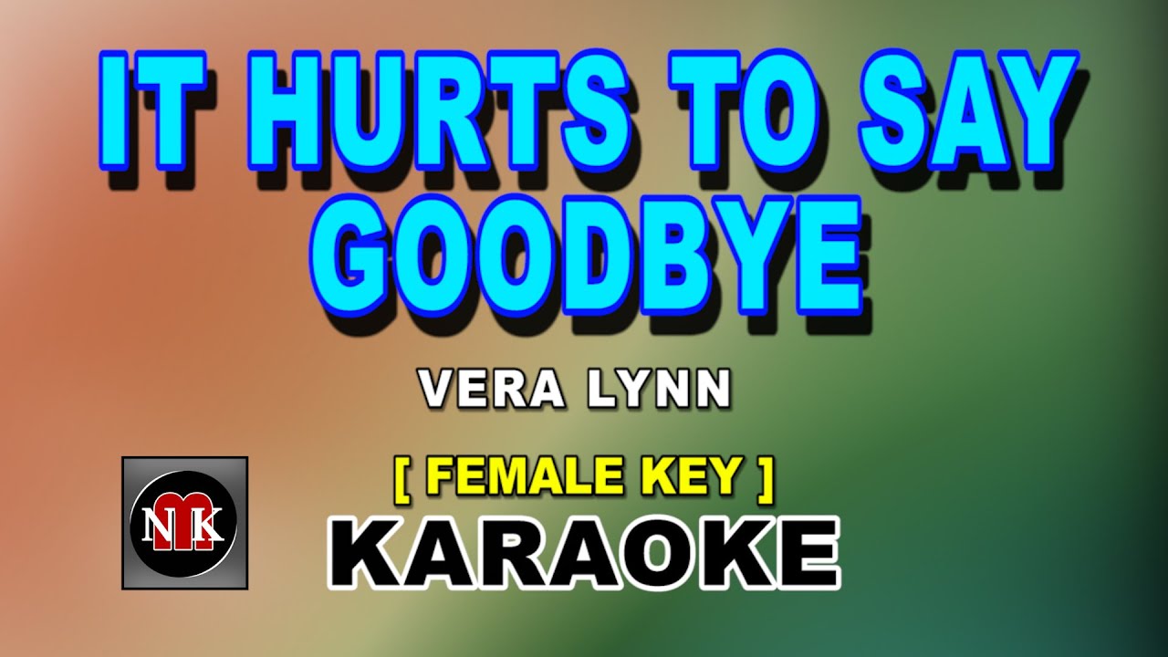 IT HURTS TO SAY GOODBYE [ KARAOKE | FEMALE KEY ] - VERA LYNN@nuansamusikkaraoke