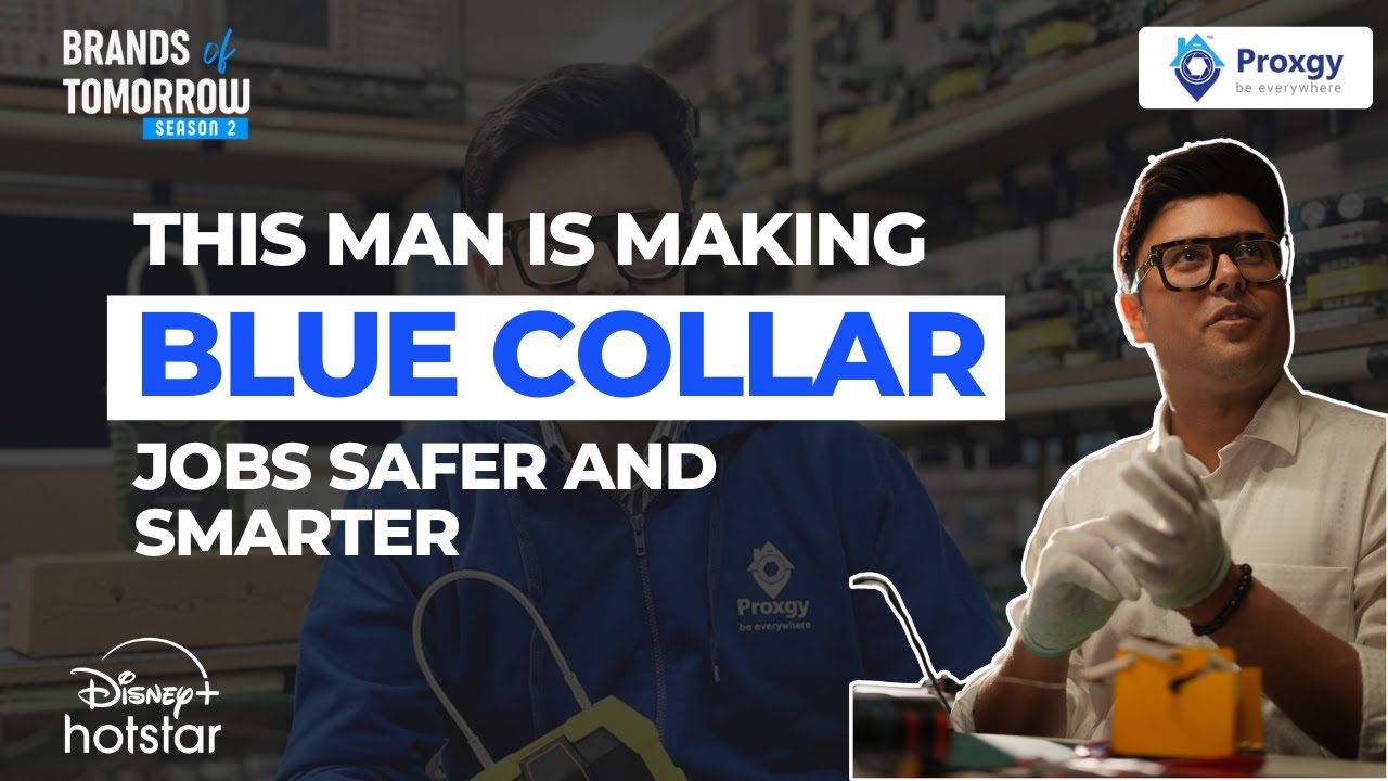Making blue-collar jobs safer and smarter in India | Proxgy | Brands of Tomorrow S2