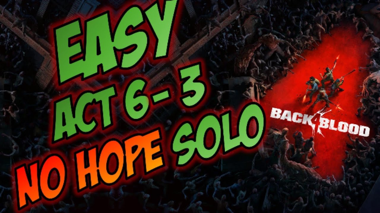 Back 4 Blood: EASY No HOPE SOLO Акт 6 Глава 3 (2026)