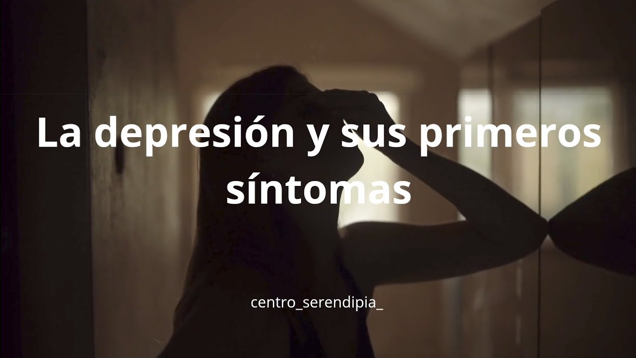 La depresión y sus primeros síntomas.