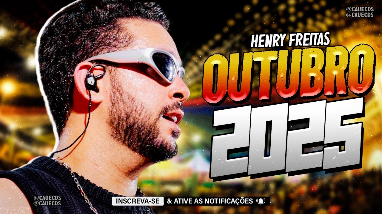 HENRY FREITAS HORA DO ENGAJAMENTO 2025, HENRY FREITAS OUTUBRO 2025, HENRY FREITAS MÚSICAS NOVAS 2025