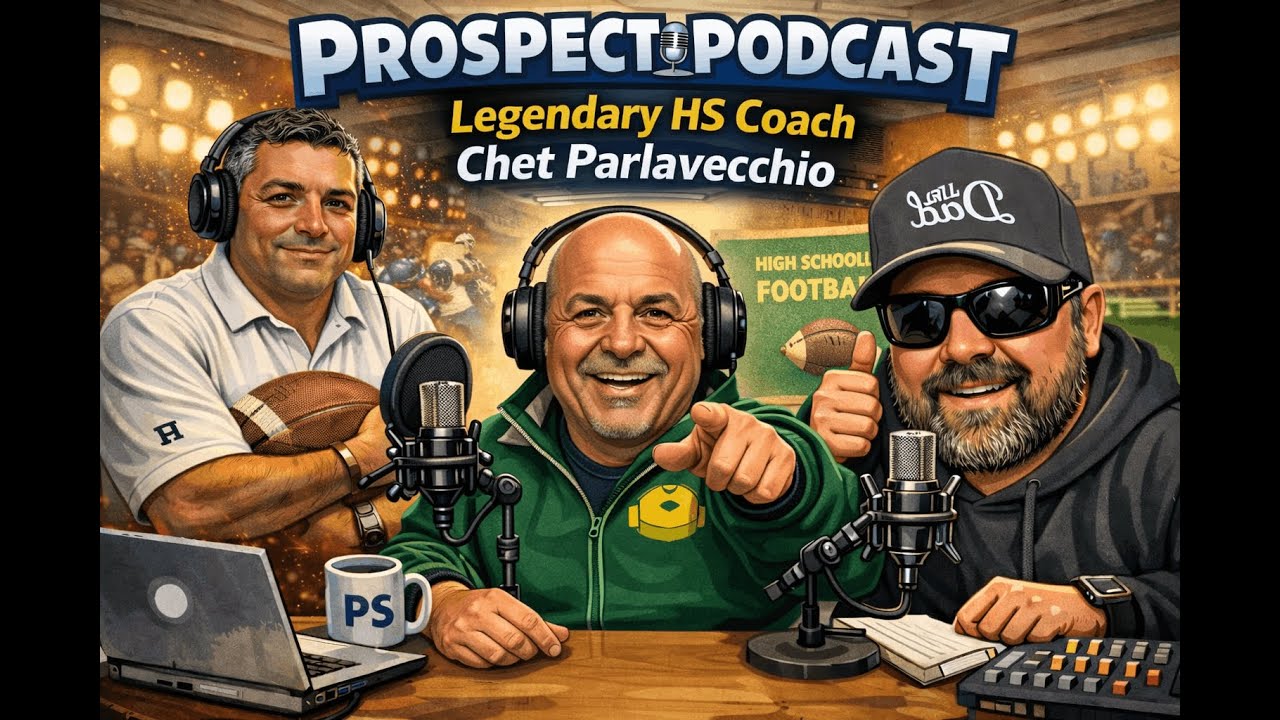 Prospect Podcast-Legendary HS Coach Chet Parlavecchio