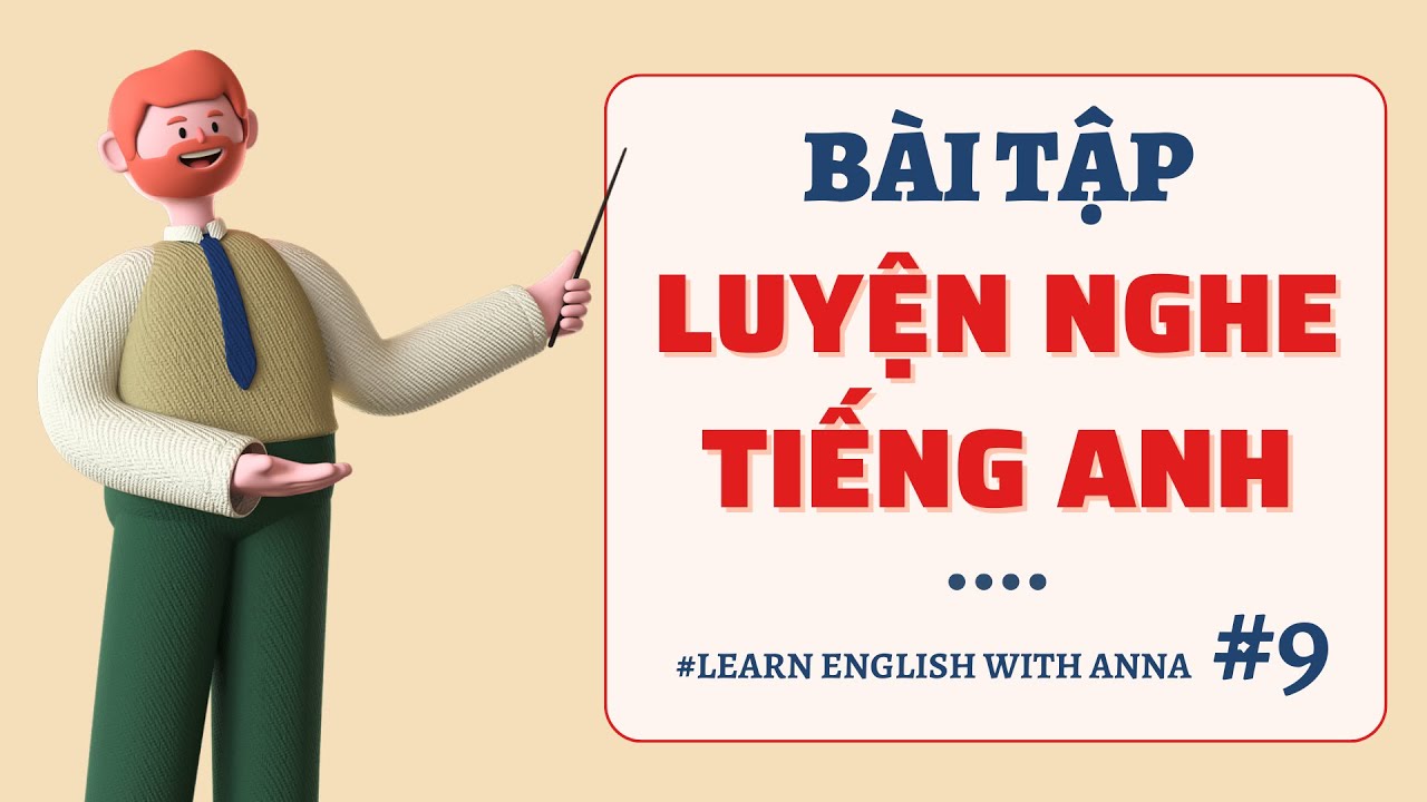 Bài tập luyện nghe Tiếng Anh #9 / Listening English Lesson