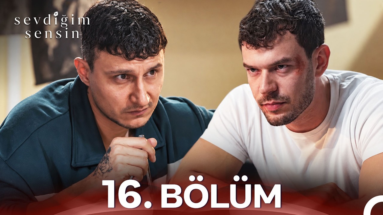 Sevdiğim Sensin 16. B&ouml;l&uuml;m