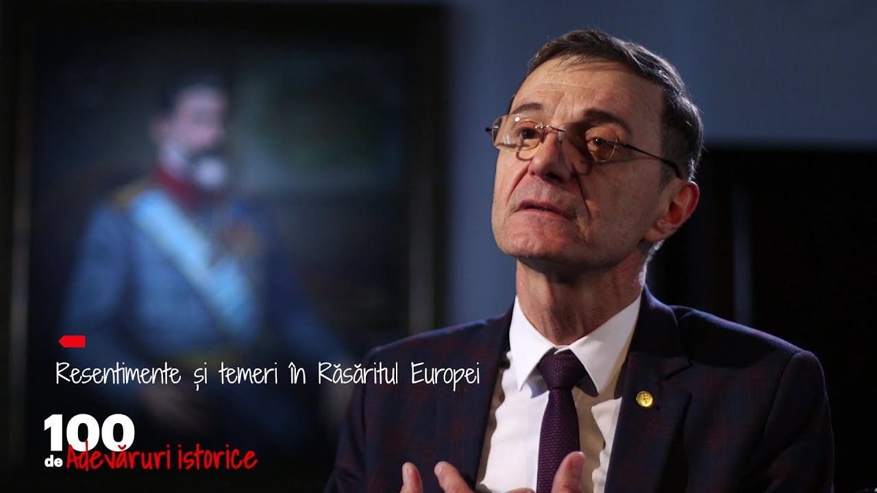 100 de Adevăruri istorice. Resentimente și temeri în Răsăritul Europei (04 05 2019)