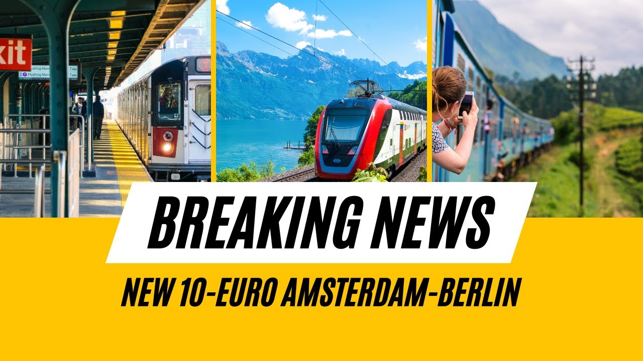 New 10-Euro Amsterdam-Berlin Train and More Across Europe | Breaking News