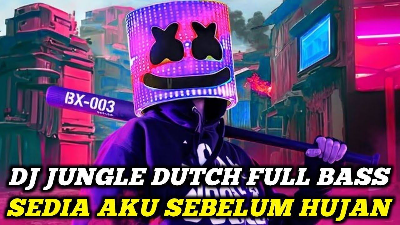 DJ BOXING SEDIA AKU SEBELUM HUJAN | DJ JUNGLE DUTCH PALING TINGGI FULL BASS TERBARU 2025