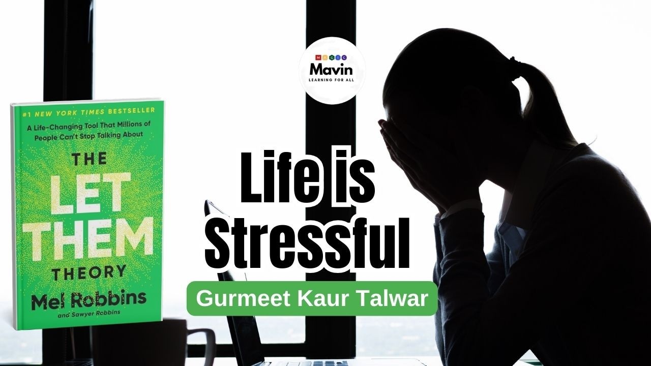 Life is Stressful by Gurmeet Kaur Talwar