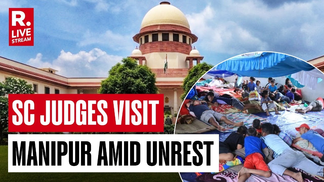 LIVE: Supreme Court Judges Visit Manipur's Relief Camps, Meet Displaced People | Manipur Unrest