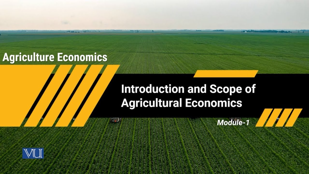 Introduction and Scope of Agricultural Economics | Agricultural Economics | ECO608_Topic001
