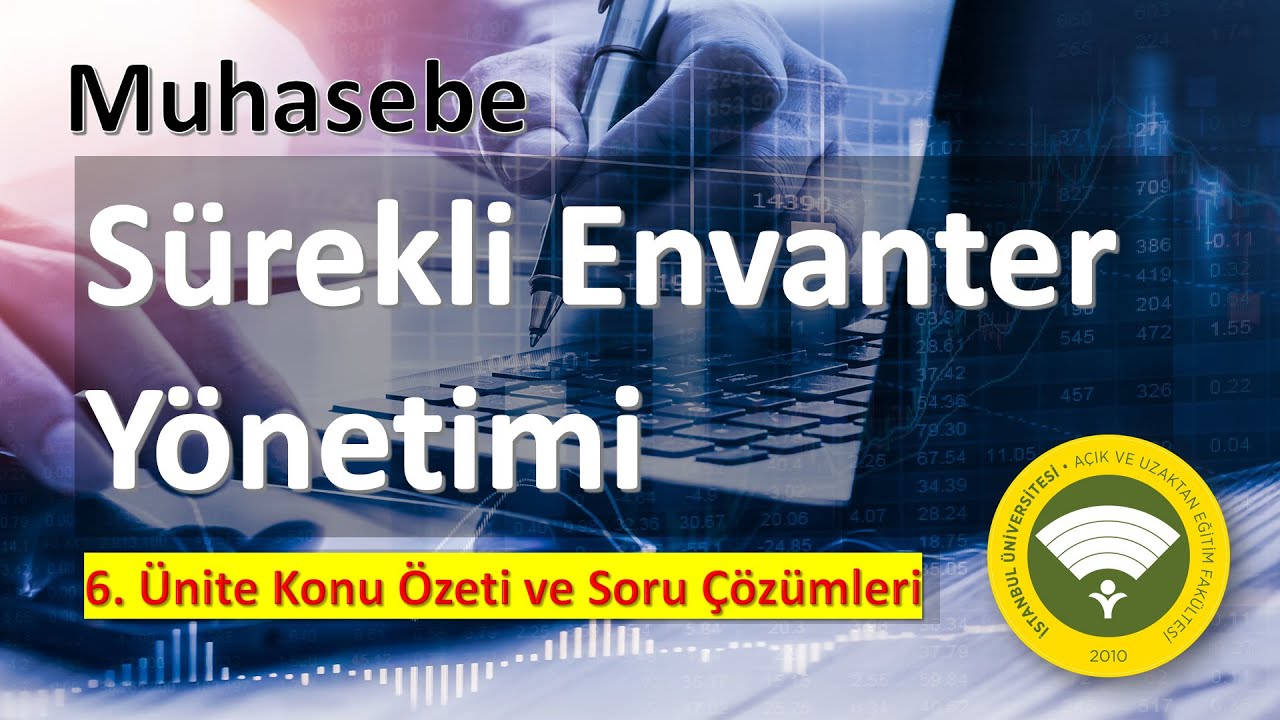 AUZEF Muhasebeye Giriş, Ünite 6,  Sürekli Envanter Yönetimi