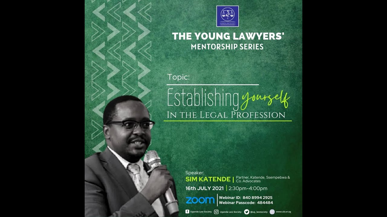 ESTABLISHING YOURSELF IN THE LEGAL PROFESSION WITH ADV. SIM KATENDE