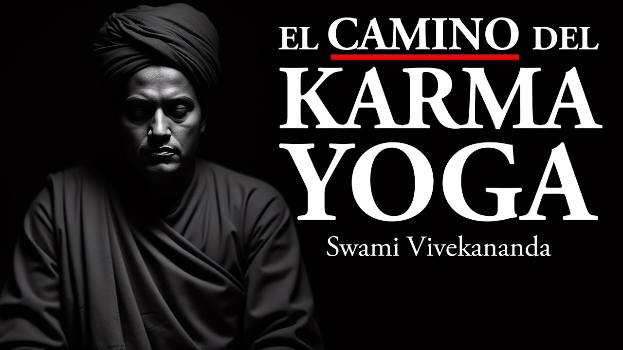 Vivekananda: Karma Yoga, el Camino de la Acción Desinteresada (Audio Podcast)