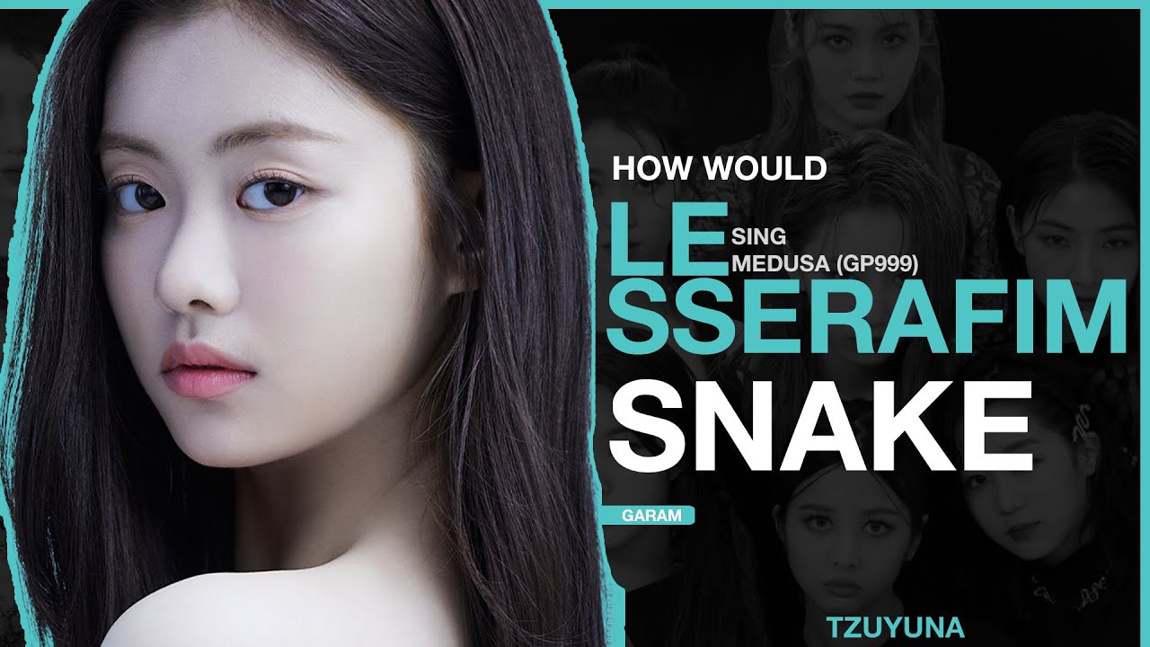 How Would LE SSERAFIM sing SNAKE  (OT6)