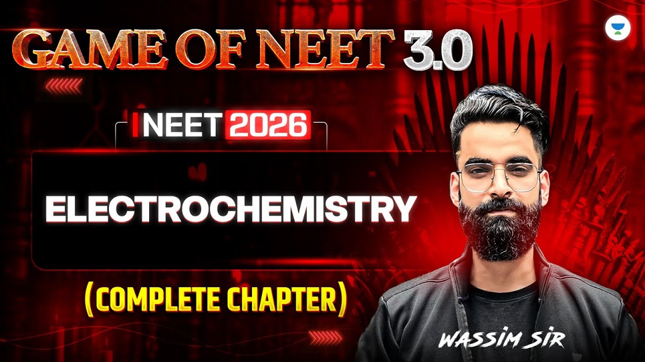 Game of NEET 3.0 ⚔|  Electrochemistry Part 1 Complete Chapter| NEET 2026 | Wassim Bhatt Sir