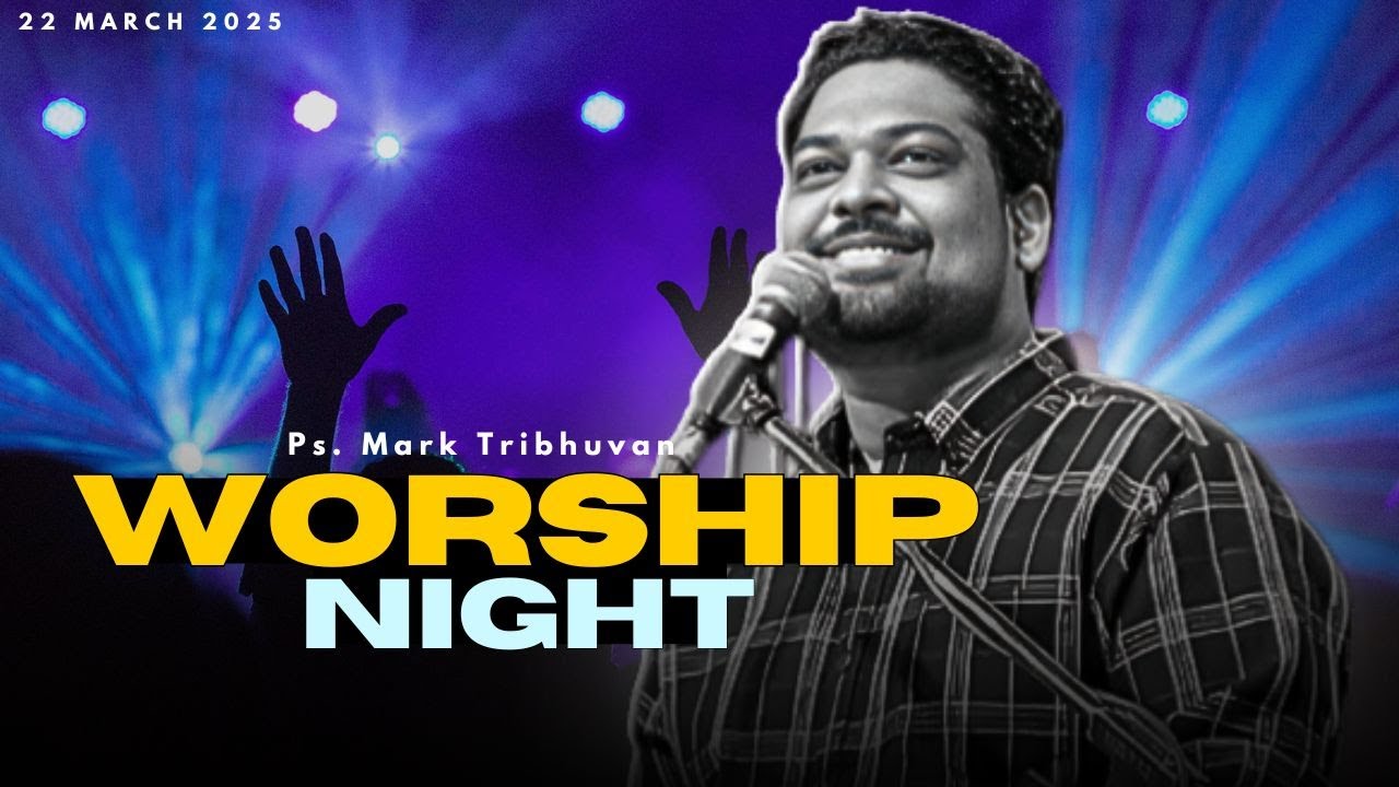 Furnace Night ( Worship Night ) By Ps. Mark Tribhuvan \\  22 March 2025