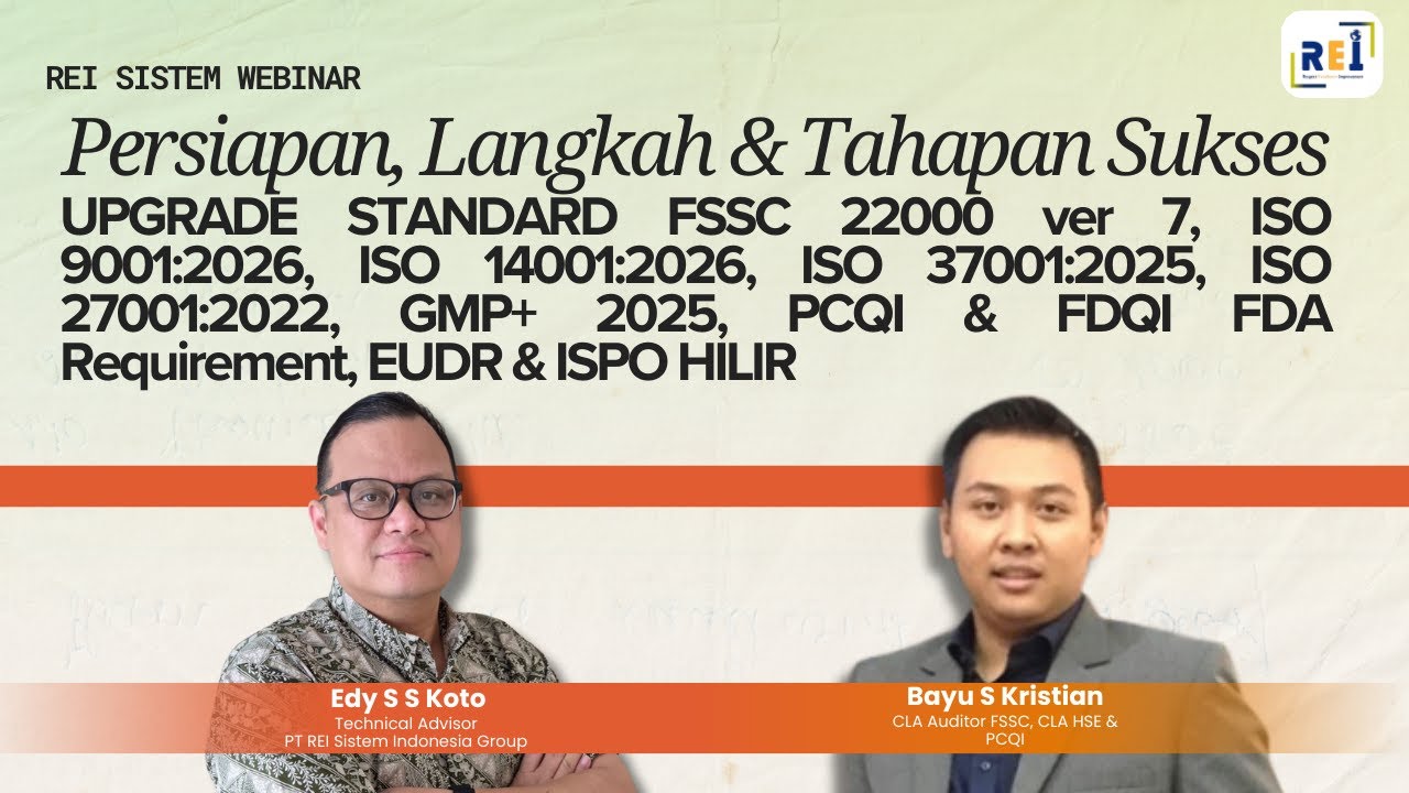 REI Sistem Webinar #7 UPGRADE STANDARD BARU FSSC 22000, BERBAGAI ISO, EUDR, DAN LAIN-LAIN