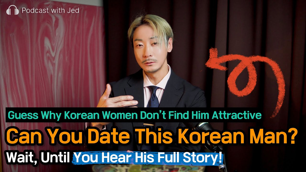 Blind Date with This Korean Man | What Kind of Men Do Korean Women Prefer | Podcast with Jed | EP006