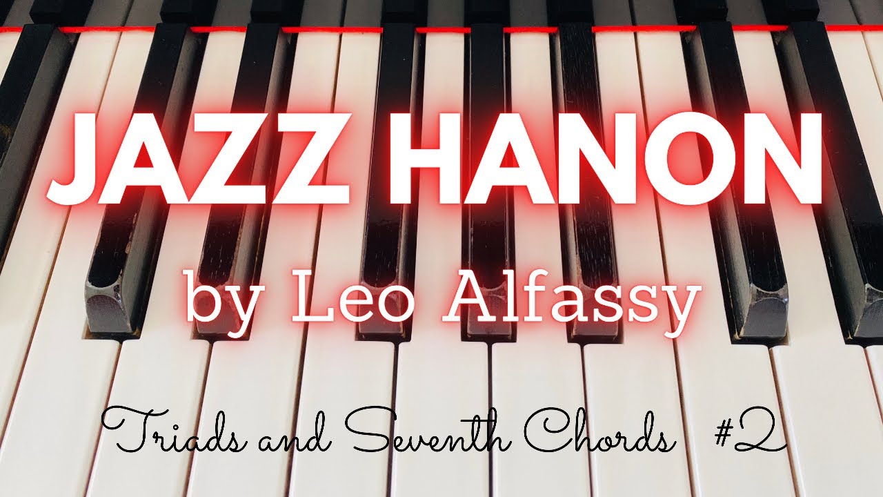【Jazz Hanon】#2 Triads and Seventh Chords by Leo Alfassy