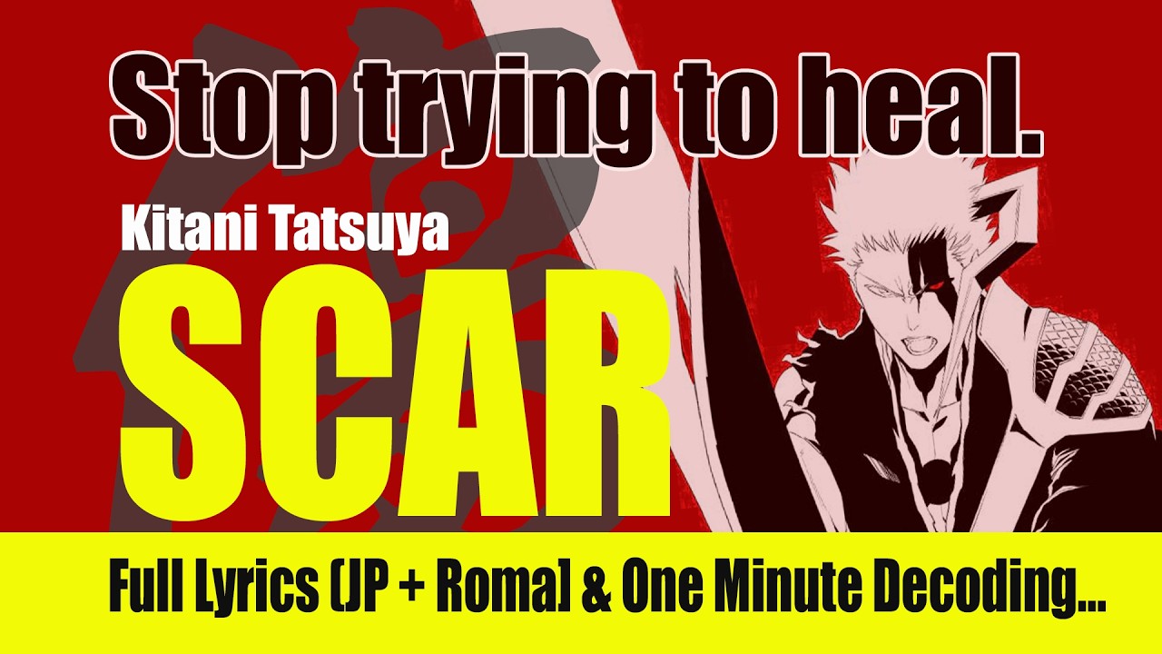 Kitani Tatsuya – “Scar” | Bleach: Thousand-Year Blood War OP | Lyrics + 1 Min Decode