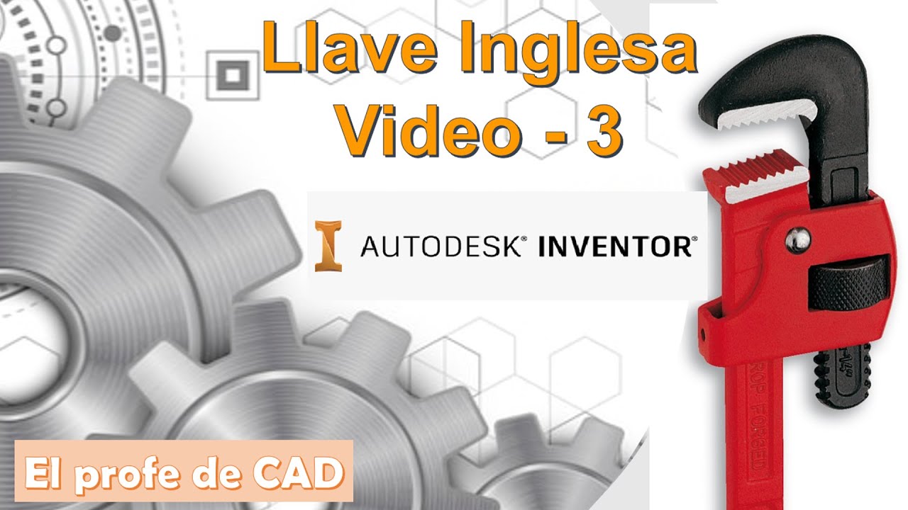 Inventor - Llave Inglesa - Video 03