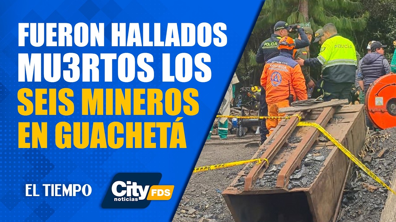 #CityNoticias 7 de febrero: Fueron hallados sin vida los seis mineros en Guachetá, Cundinamarca