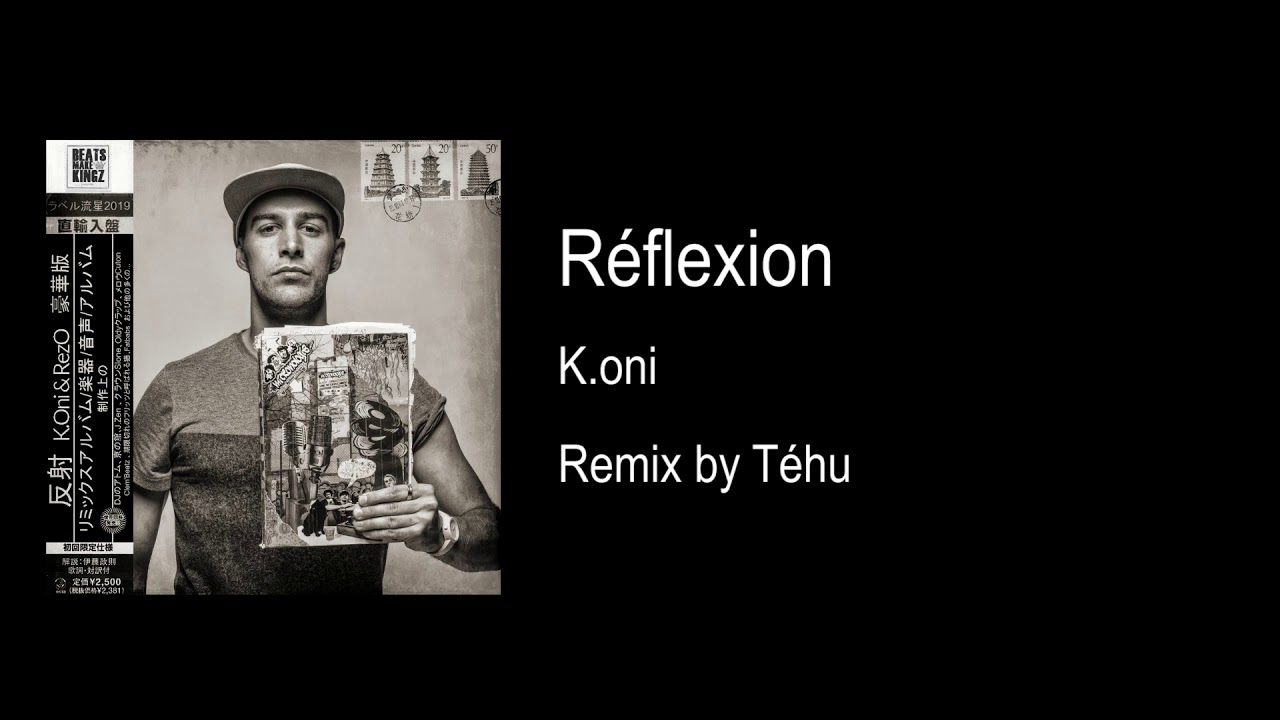 K.Oni - Réflexion (Téhu Remix)