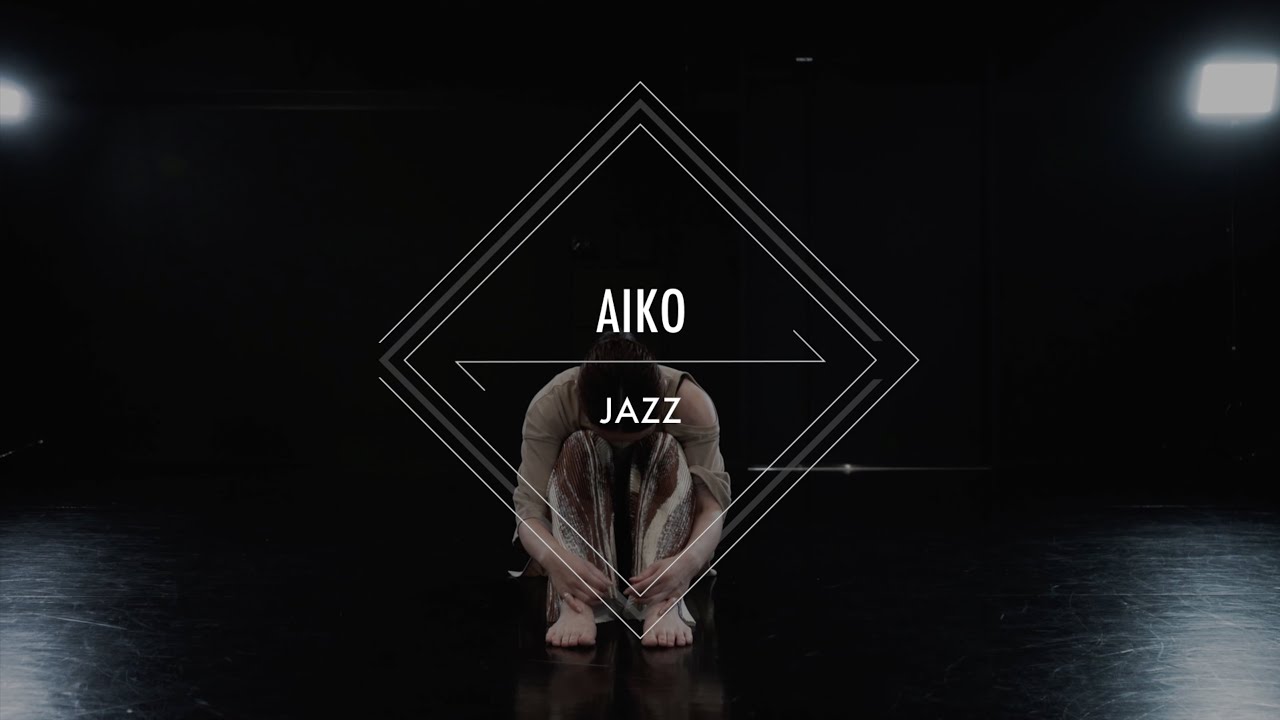 AIKO - JAZZ Dance “大人になって / アイナ・ジ・エンド”