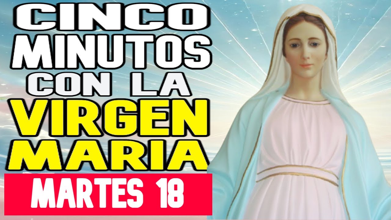 5 MINUTOS CON LA VIRGEN MARIA de Hoy MARTES 18 DE NOVIEMBRE DEL 2025 | MENSAJES DE LA VIRGEN.
