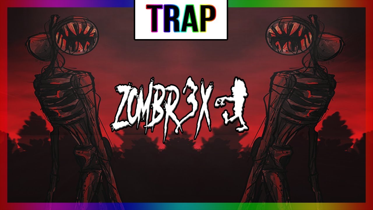 Siren Head (Trap Remix 2021) - Zombr3x📢