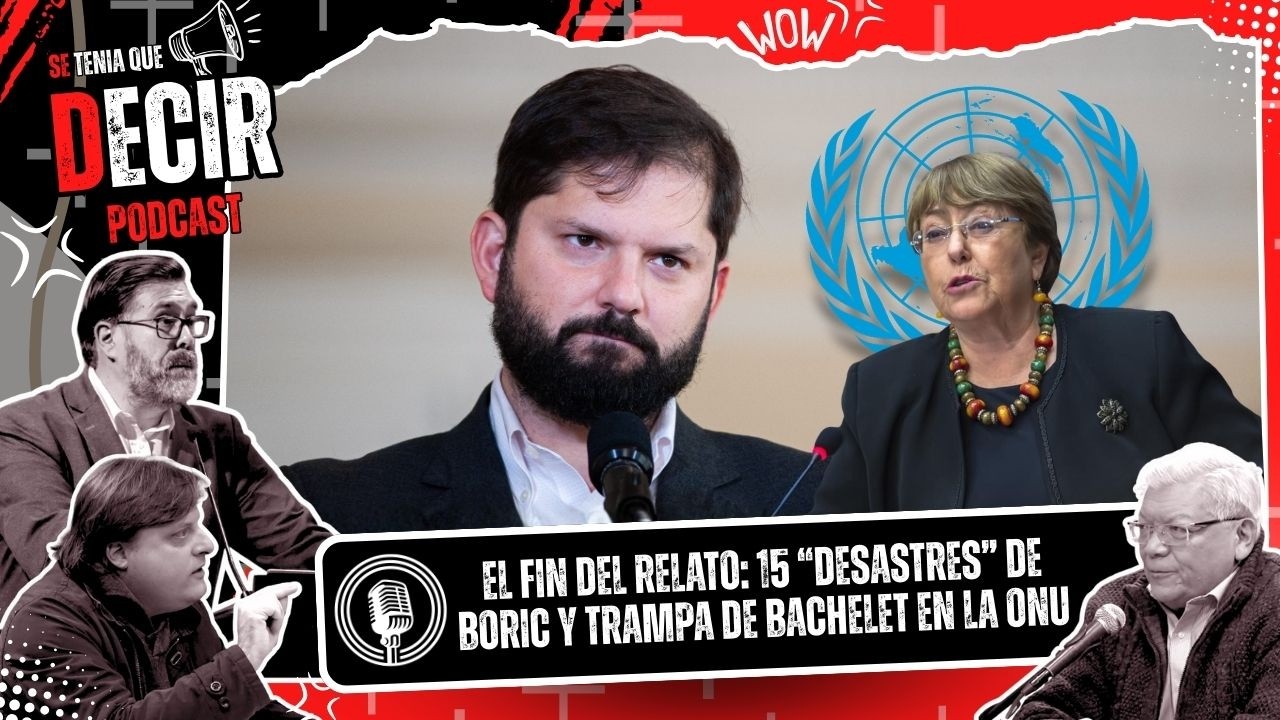 Los 15 'Desastres' de Boric, la burla de los '1000 Logros' y la Trampa de Bachelet en la ONU