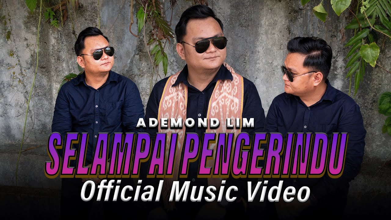 Selampai Pengerindu - Ademond Lim (Official Music Video)
