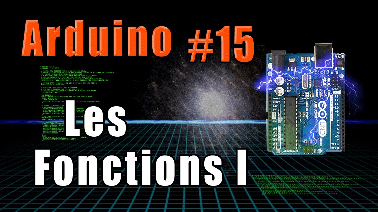 #15 Arduino: Les Fonctions (partie 1) = La théorie