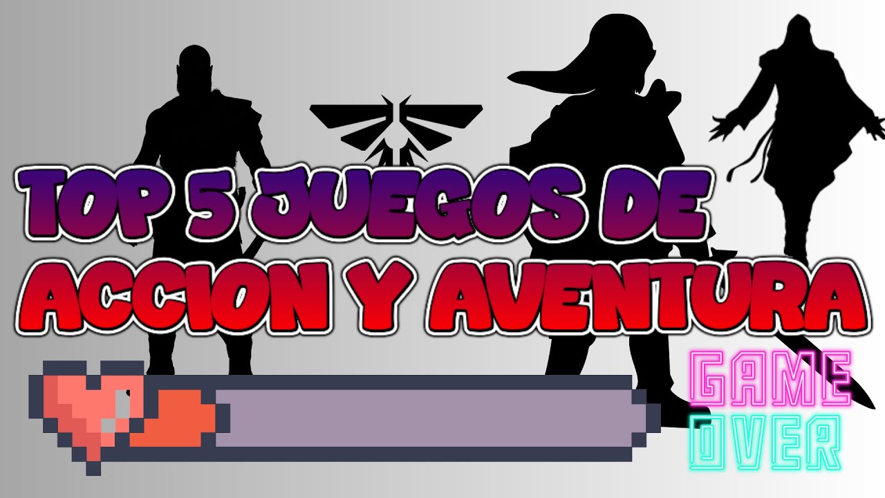 TOP 5 JUEGOS DE ACCIÓN Y AVENTURA