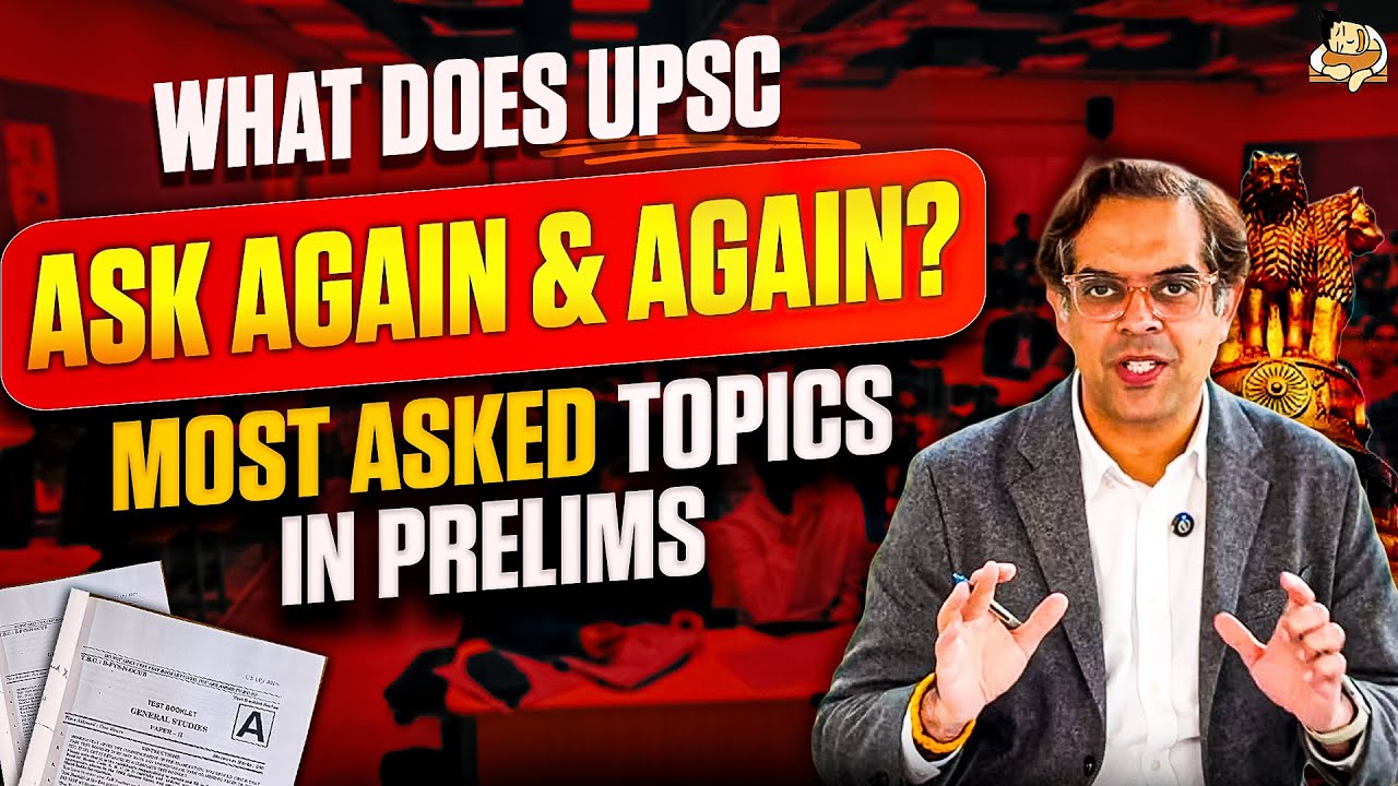 UPSC Prelims Most Asked Topics of All Subjects