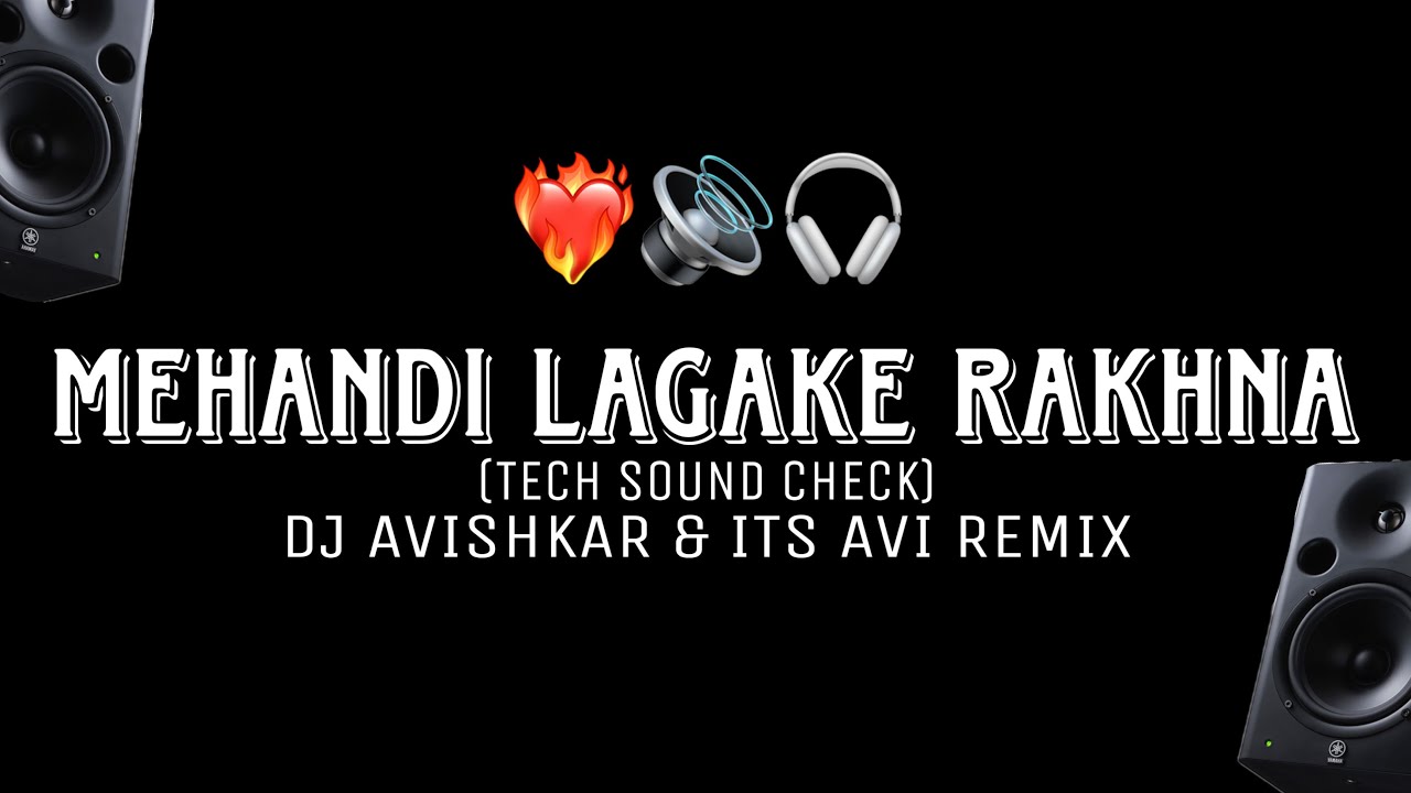 MEHANDI LAGAKE RAKHNA  SOUND CHECK  DJ AVISHKAR & ITS AVI REMIX  