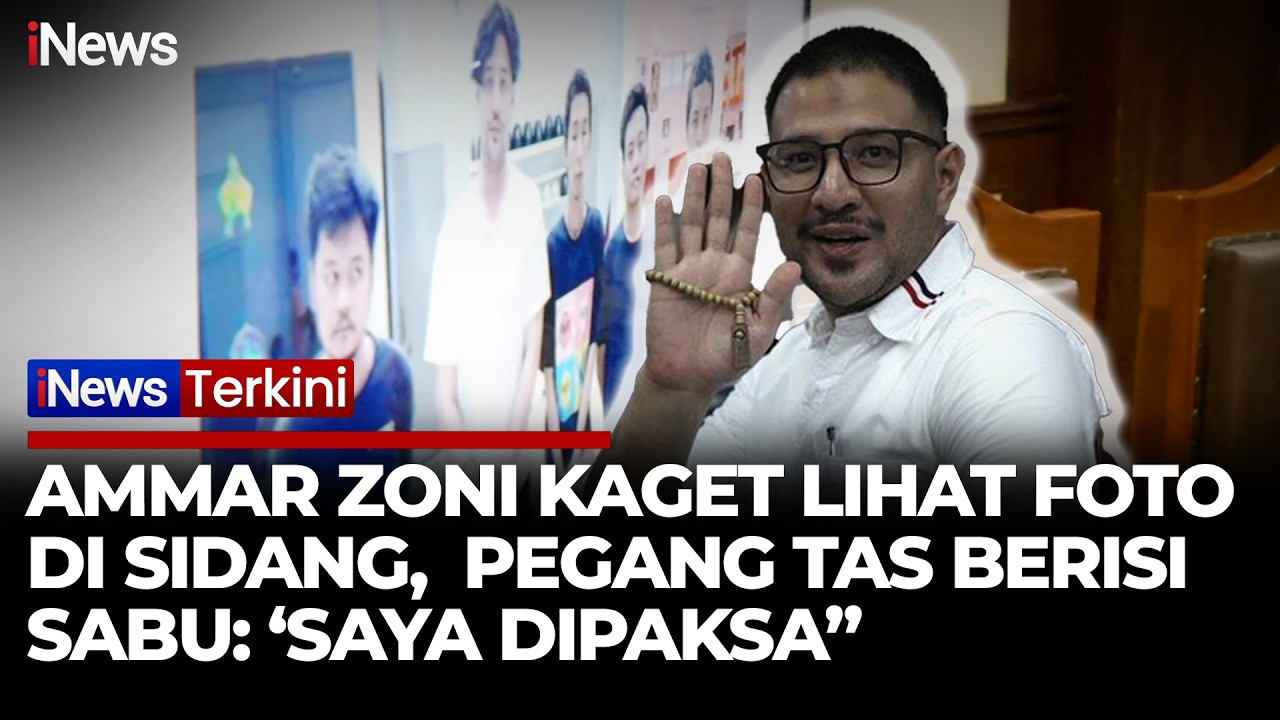 SIDANG PANAS! Ammar Zoni Klaim Dipaksa Pegang Tas Berisi Sabu Usai Diinterogasi | iNews Terkini