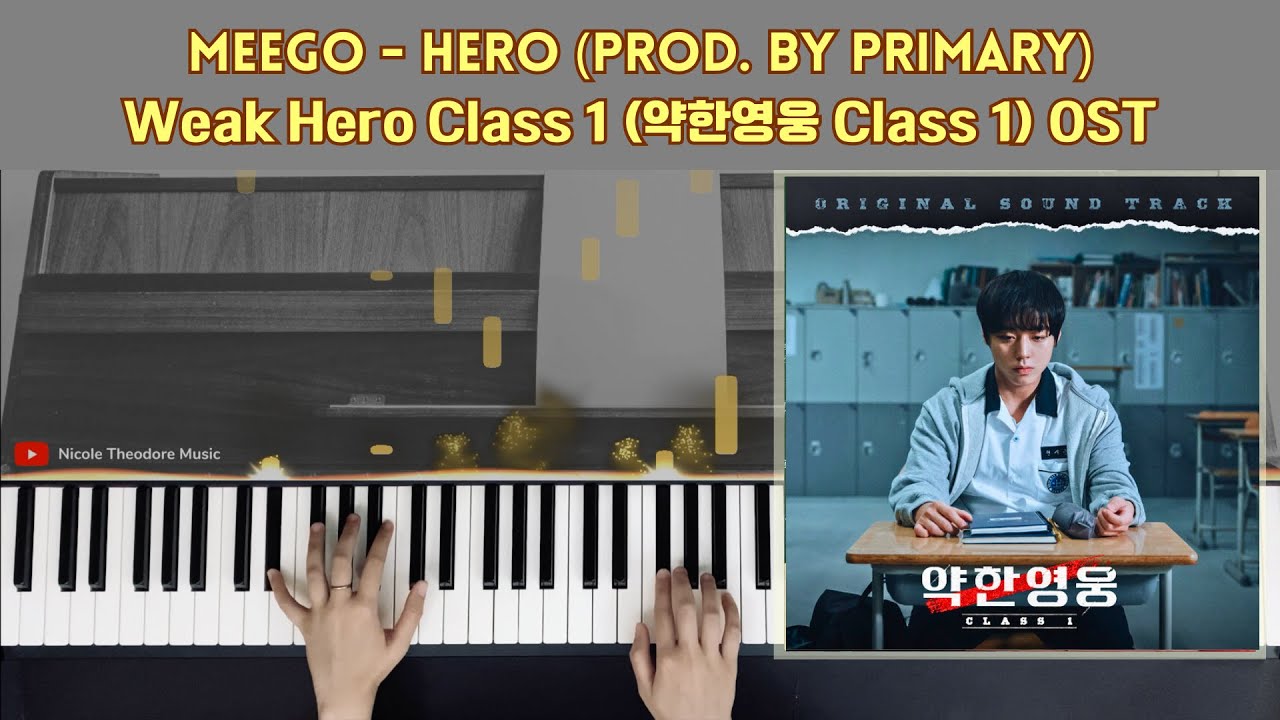 Meego - Hero (Prod. by Primary) / 약한영웅 Class 1 (Weak Hero Class 1)  OST / Piano Cover 피아노 커버