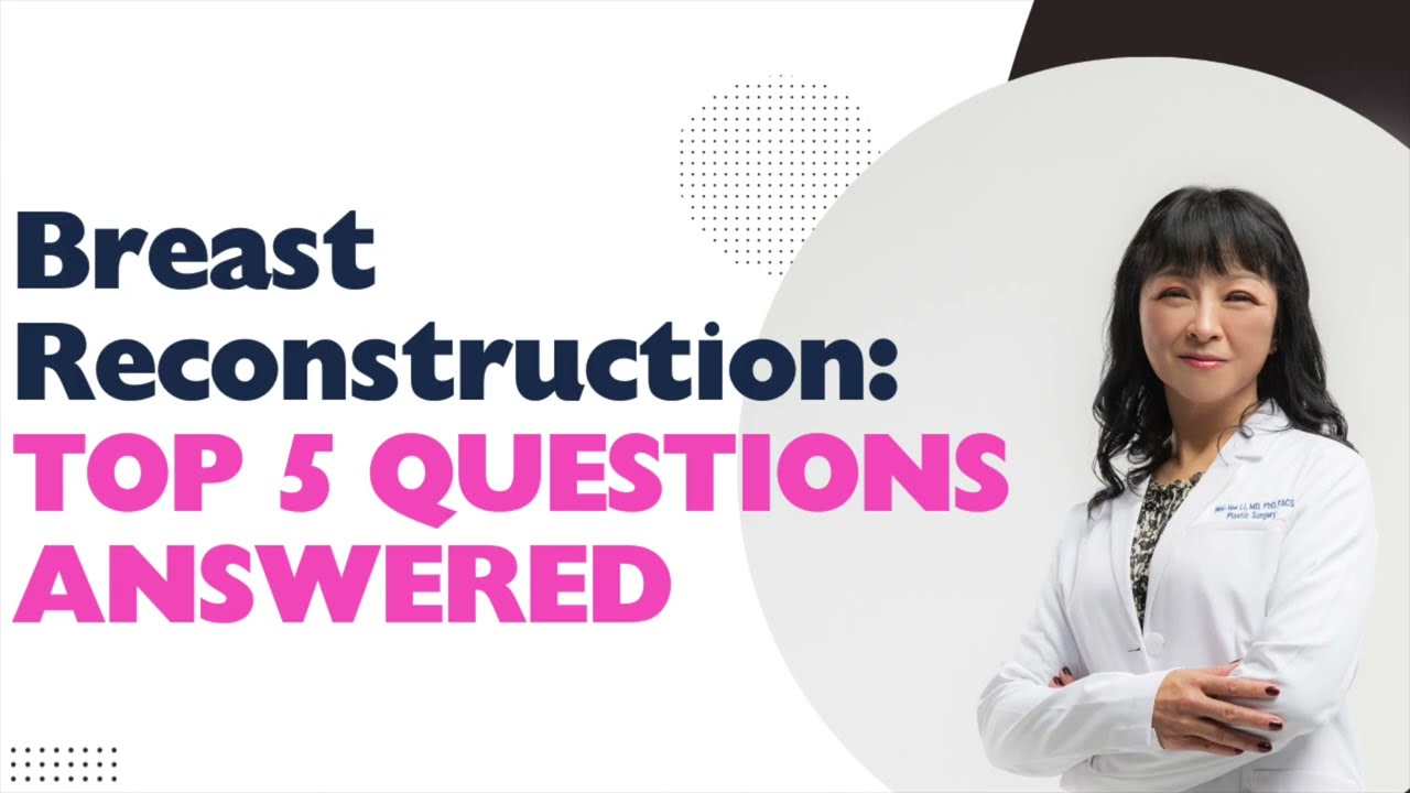 Breast Reconstruction after mastectomy: The TOP FIVE questions I get asked as a PLASTIC SURGEON