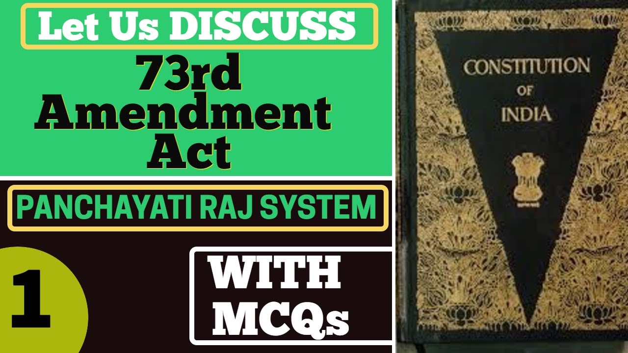 73rd Amendment Act of Indian Constitution (Panchayati Raj System )-PART 1, With MCQS