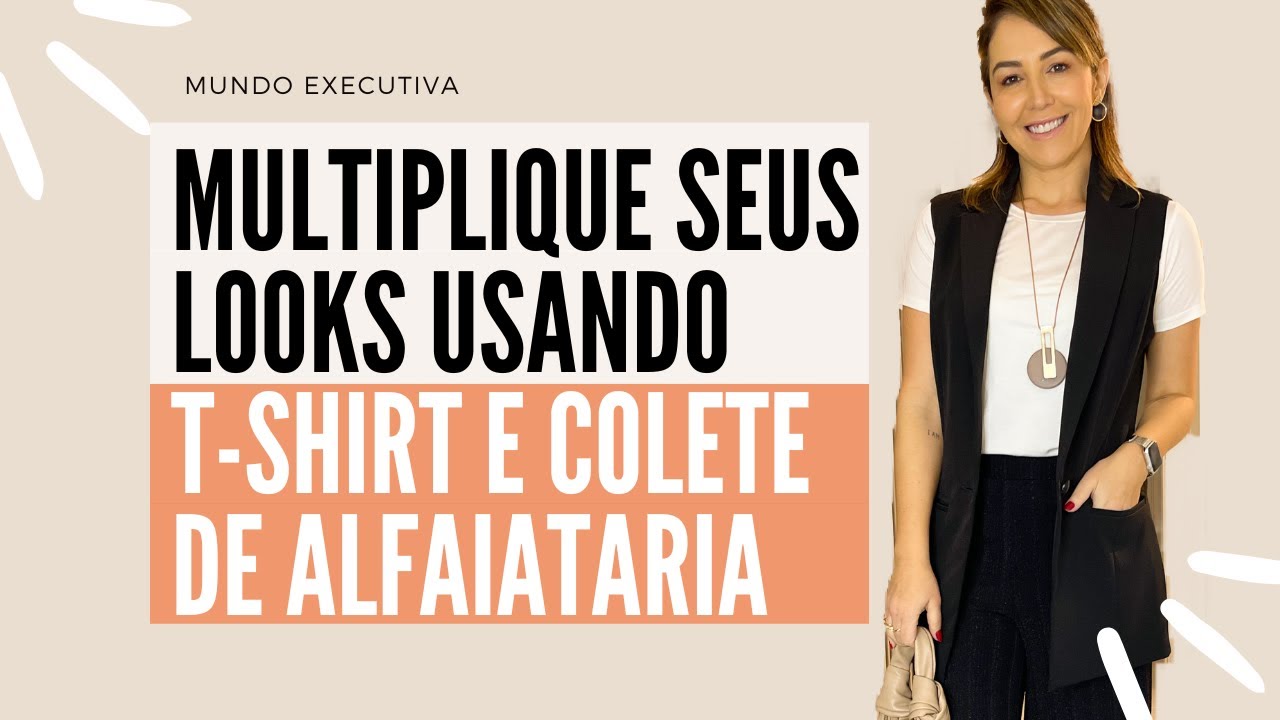 LOOKS ESTILOSOS COM T-SHIRT E COLETE DE ALFAIATARIA - Michelle Castro #tshirt #colete