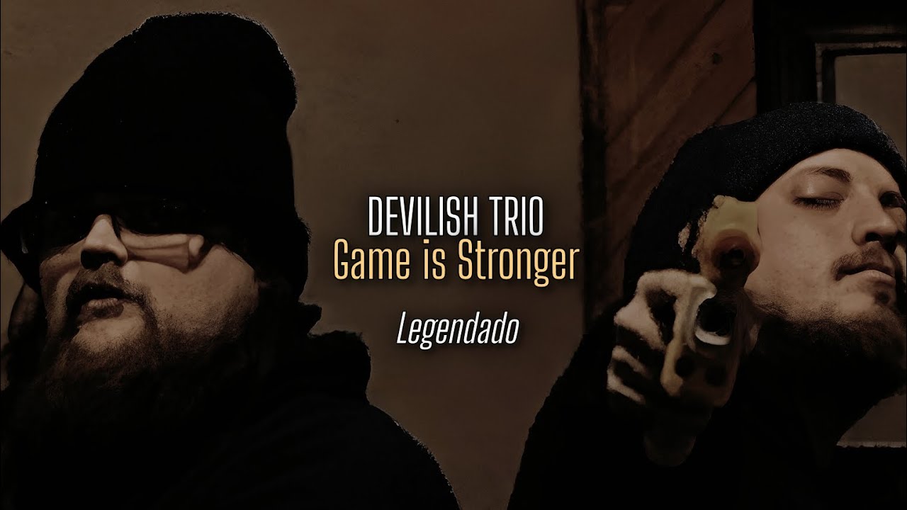 Devilish Trio - Game is Stronger | Legendado