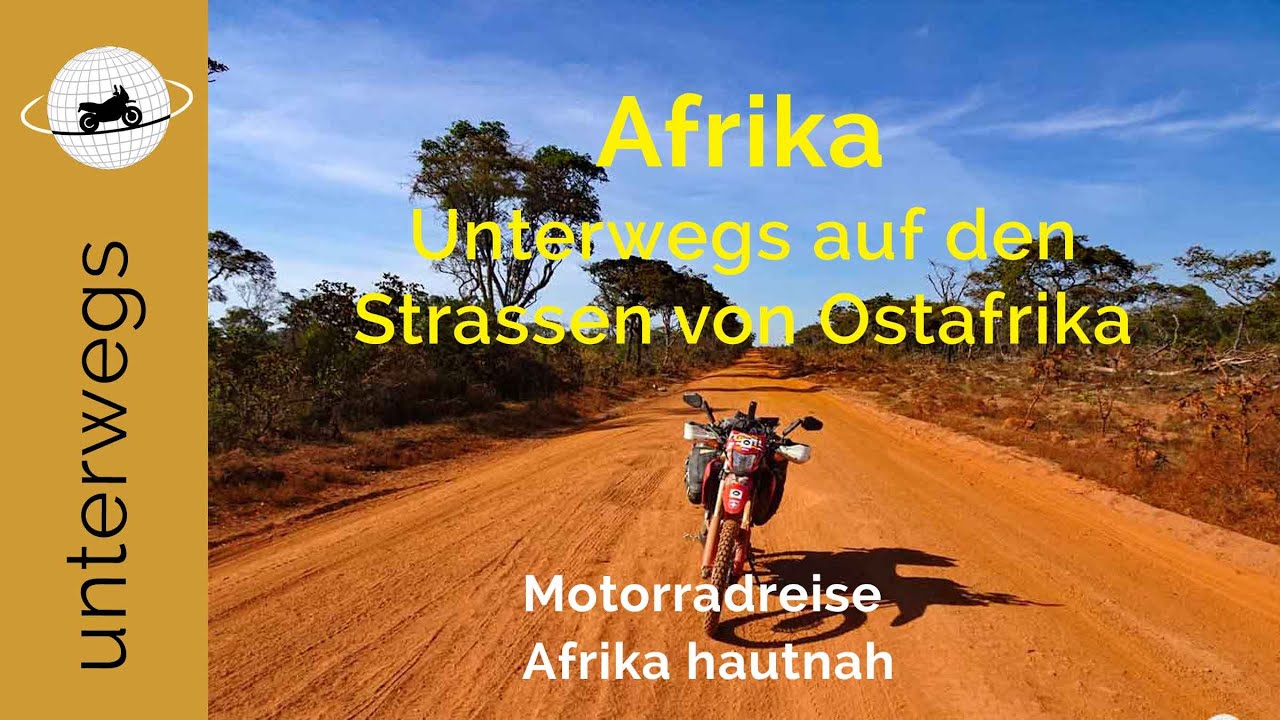 Afrika hautnah mit dem Motorrad:  Unterwegs auf den Strassen von Ostafrika