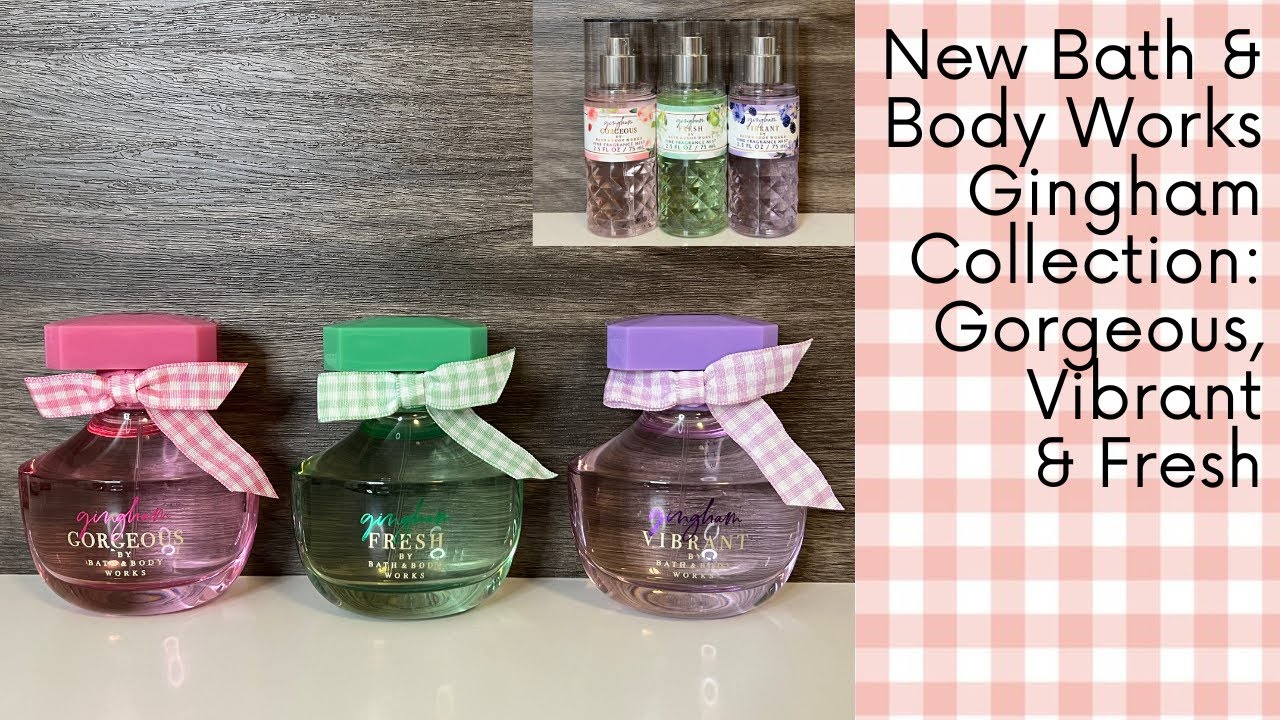 *NEW* Bath & Body Works Gingham Gorgeous, Vibrant & Fresh Fragrances + full Gingham line ranked