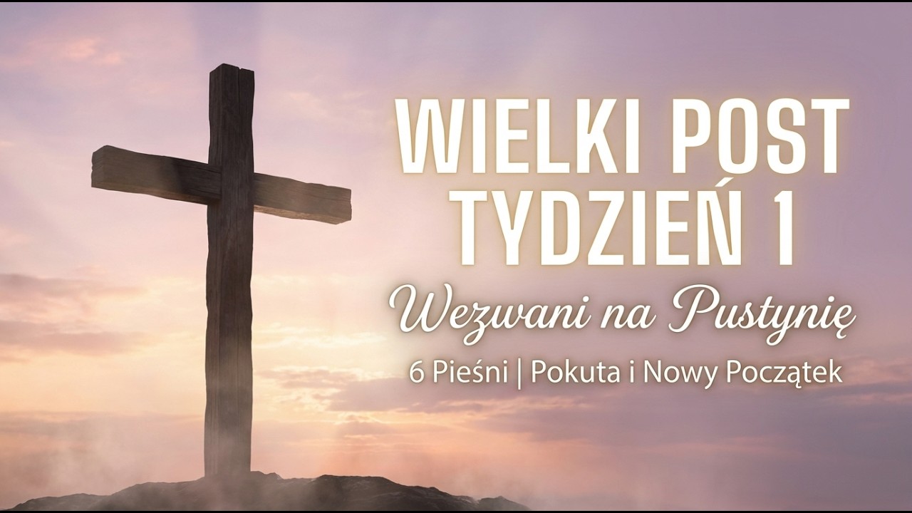 Wielki Post Tydzień 1 Muzyka Modlitewna ✝️ Wezwani na Pustynię | Pokuta i Nowy Początek