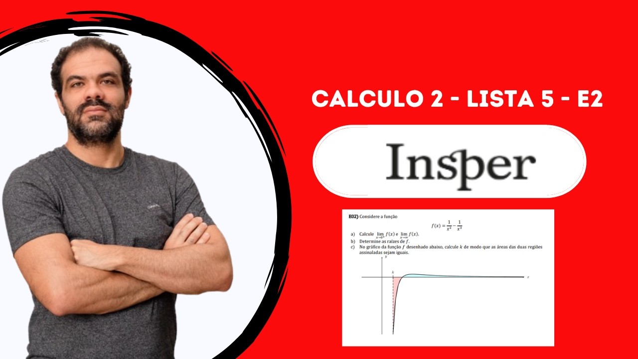 Questão E2 -Lista 05 - Calculo 2 Insper
