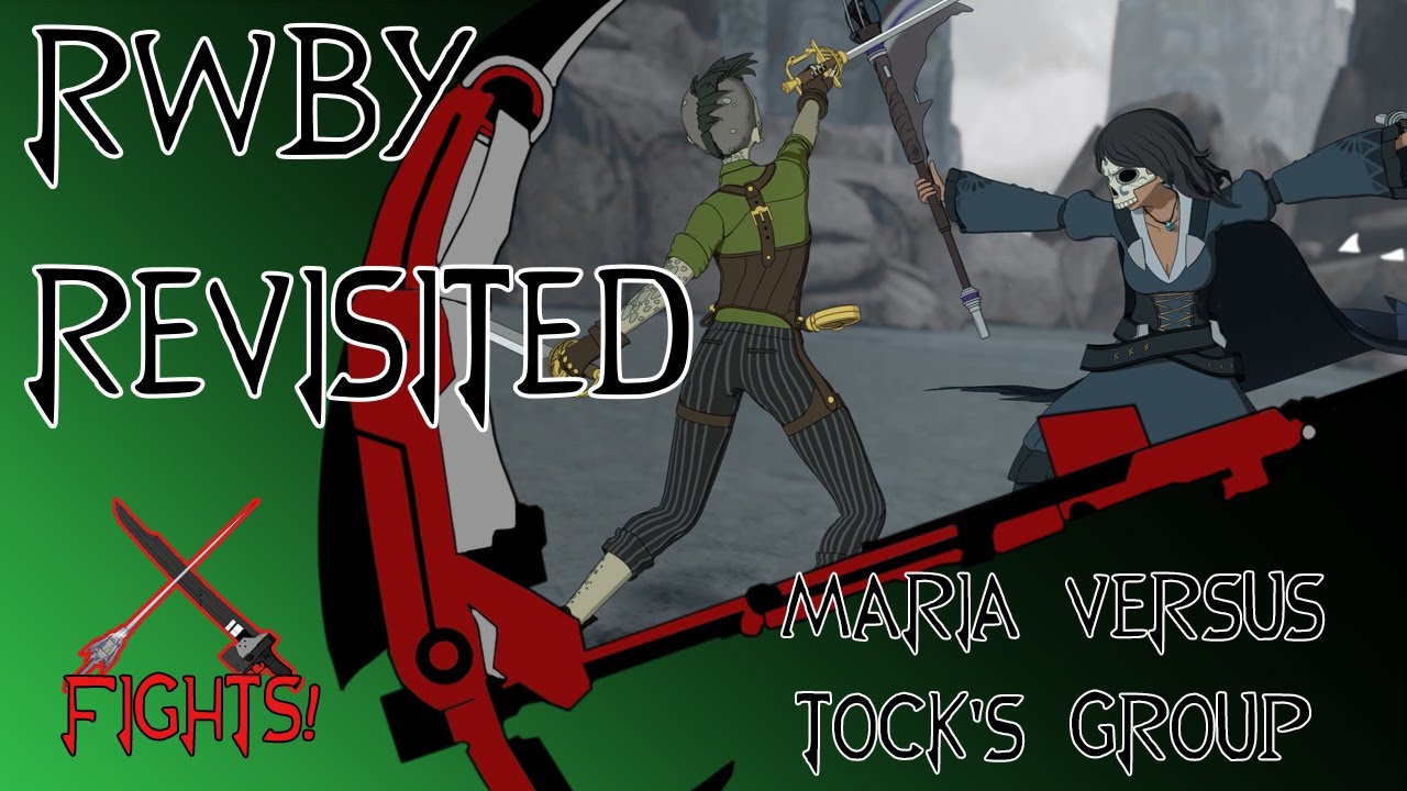 RWBY Revisited: Maria Versus Tock's Group