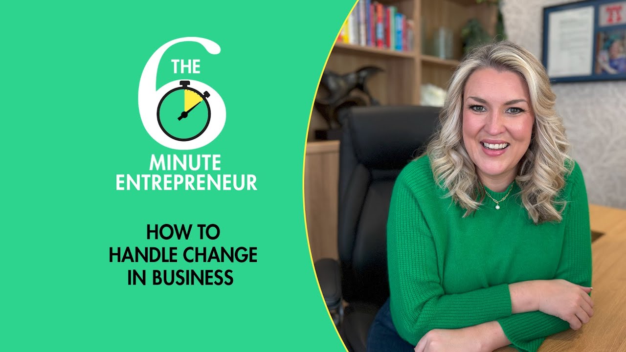 How to handle change in business | The 6 Minute Entrepreneur | Sara Davies