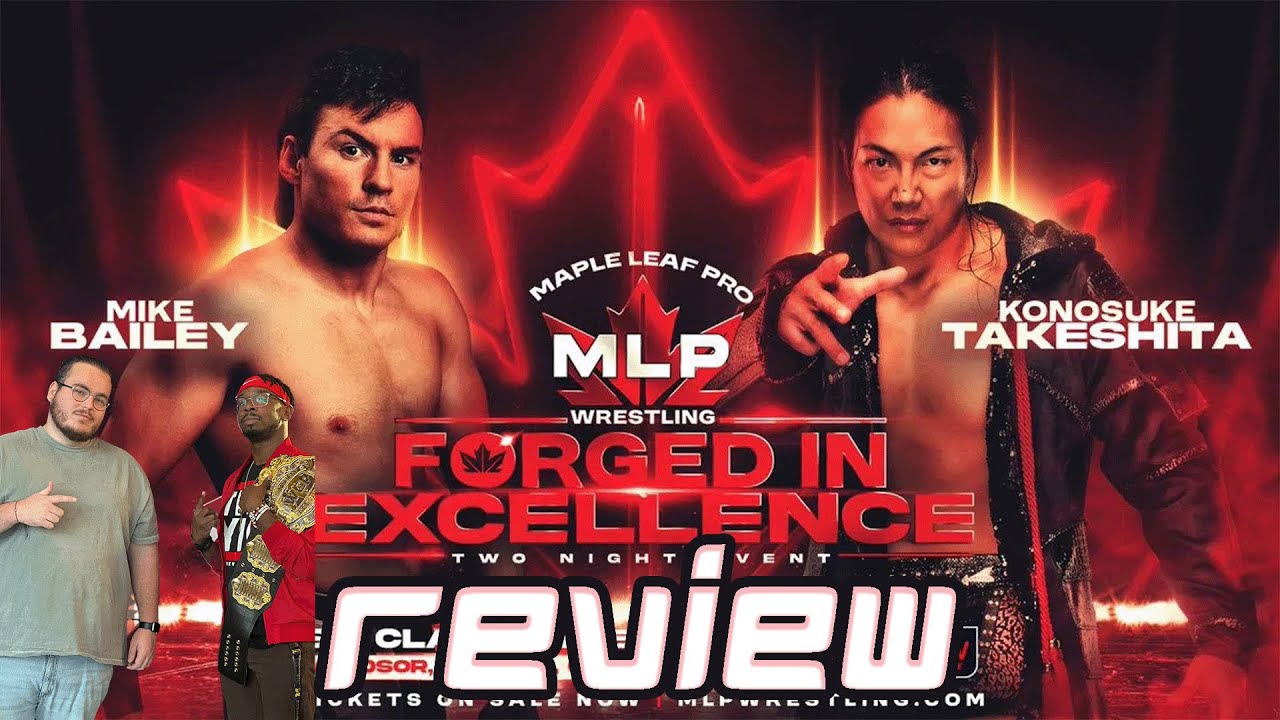 Maple Leaf Pro Wrestling: Forged In Excellence LIVE Review!